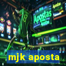 mjk aposta